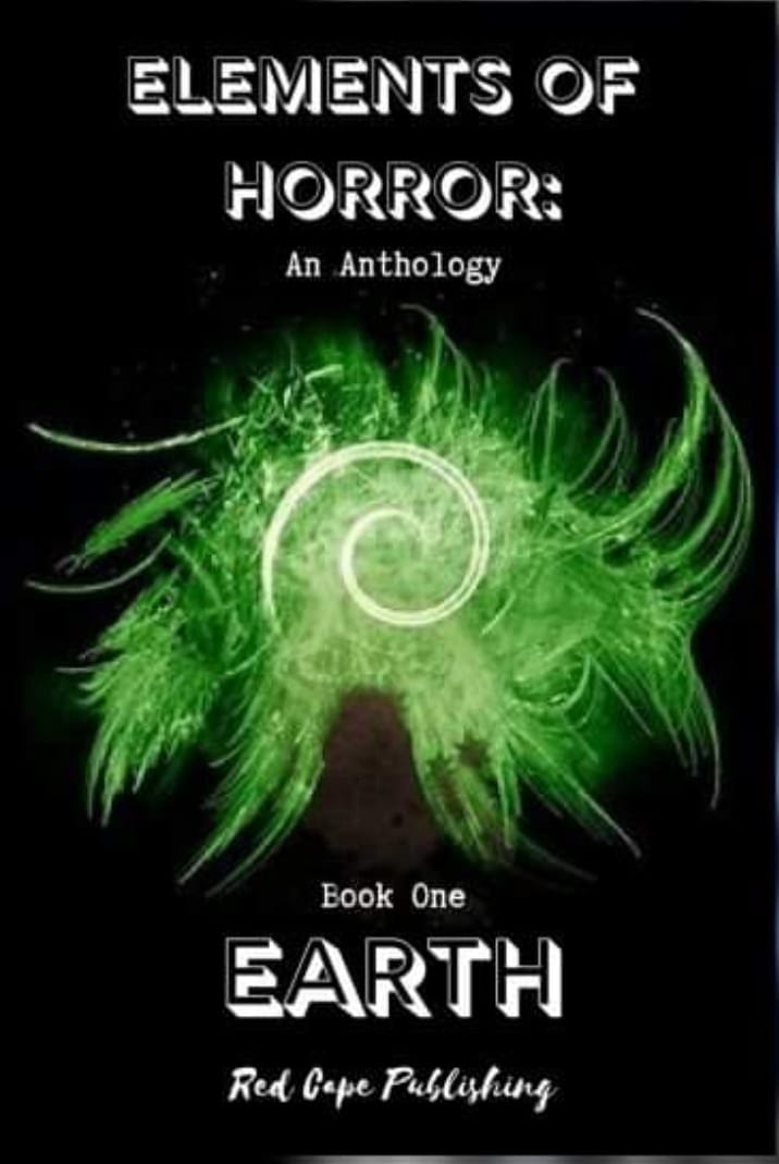 Elements of Horror: An Anthology - Book One EARTH