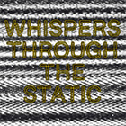 Whispers Through The Static - On The Shadows Edge